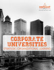 Research paper thumbnail of Corporate Universities - Strategic Organizational Learning