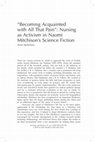 Research paper thumbnail of ‘“Becoming Acquainted With All That Pain”: Nursing as Activism in Naomi Mitchison’s Science Fiction’