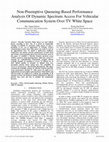 Research paper thumbnail of Non-preemptive queueing-based performance analysis of dynamic spectrum access for vehicular communication system over TV White Space