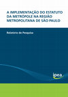 Research paper thumbnail of A IMPLEMENTAÇÃO DO ESTATUTO DA METRÓPOLE NA REGIÃO METROPOLITANA DE SÃO PAULO