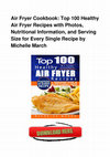 Research paper thumbnail of Air Fryer Cookbook: Top 100 Healthy Air Fryer Recipes with Photos, Nutritional Information, and Serving Size for Every Single Recipe by Michelle March