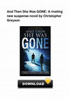 Research paper thumbnail of And Then She Was GONE: A riveting new suspense novel by Christopher Greyson