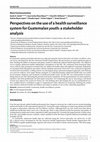 Research paper thumbnail of Short Communication Perspectives on the use of a health surveillance system for Guatemalan youth: a stakeholder analysis