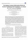 Research paper thumbnail of Developing Assamese Information Retrieval System Considering NLP Techniques: an attempt for a low resourced language