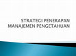 Research paper thumbnail of Kuliah 10 implementasi (STRATEGI PENERAPAN MANAJEMEN PENGETAHUAN)