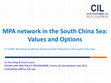 Research paper thumbnail of MPAs network in the South China Sea: Values and Options, PPT Presentation, presented at the  1 st CSARC Workshop on Marine Environmental Protection in the South China Sea, 29-30 November 2019, Bali, Indonesia.