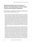 Research paper thumbnail of Wandering With/In the University of Alberta: Teaching Subjects & Place-based Truth & Reconciliation Education