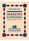 Research paper thumbnail of Ernesto López-Parra, Imágenes Iluminadas (Antología poética 1916-1941)