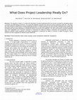 Research paper thumbnail of What Does Project Leadership Really Do?