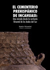 Research paper thumbnail of El Cementerio PrehisPániCo de Incahuasi: Una mirada desde la vertiente Oriental de los Andes del Sur