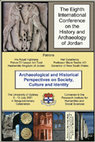 Research paper thumbnail of The Eighth International Conference on the History and Archaeology of Jordan: archaeological and historical perspectives on society, culture and identity. Information, program, abstracts and lists of participants