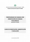 Research paper thumbnail of Profesorado de Danza con orientación en Danzas Folklóricas: Guía del Estudiante