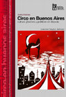 Research paper thumbnail of Circo en Buenos Aires. Cultura, Jóvenes y Políticas en disputa