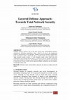 Research paper thumbnail of Layered Defense Approach: Towards Total Network Security