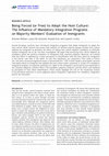 Research paper thumbnail of Being Forced (or Free) to Adopt the Host Culture: The Influence of Mandatory Integration Programs on Majority Members’ Evaluation of Immigrants