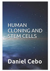 Research paper thumbnail of Human Cloning and Stem Cells