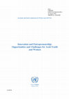 Research paper thumbnail of Innovation and Entrepreneurship: Opportunities and Challenges for Arab Youth and Women