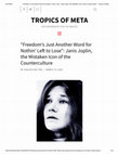 Research paper thumbnail of “Freedom’s Just Another Word for Nothin’ Left to Lose”: Janis Joplin, the Mistaken Icon of the Counterculture