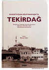 Research paper thumbnail of Kanal, Hümmet, "Meşrutiyet Devrinde Tekfurdağı Sancağı’nın İdari Yapısı (1876-1914)", İstanbul, 2016. Rodosto’dan Süleymanpaşa’ya Tekirdağ: Uluslararası Tekirdağ Tarihi Sempozyumu Bildirileri 26-27 Mart 2015, Namık Kemal Üniversitesi, 131-148. sayfa