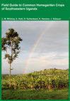 Research paper thumbnail of Field Guide to Common Homegarden Crops of Southwestern Uganda