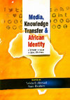 Research paper thumbnail of [2018] Media, Knowledge Transfer and African Identity: A Festschrift in Honour of Abdalla Uba Adamu