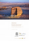 Research paper thumbnail of ALULA BUILDING THE ULTIMATE TOURISM DESTINATION. REPORT OF THE UNESCO UNITWIN EXPERTS “CULTURE, TOURISM, DEVELOPMENT”