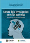 Research paper thumbnail of Cultura de la investigación y gestión educativa: Experiencias desde tres universidades colombianas