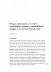 Research paper thumbnail of Peligros ambientales y el archivo arqueológico: culturas y vulnerabilidad antigua en la sierra de Ancash, Perú