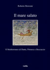 Research paper thumbnail of Roberta Morosini,  Il mare salato. Il Mediterraneo di Dante, Petrarca e Boccaccio, Viella, Roma 2020