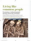 Research paper thumbnail of Living like common people: Excavating a medieval peasant farming community at Poulton