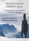 Research paper thumbnail of Meditaciones espirituales. Navegando por una moral cristiana, progresista y espiritista