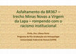 Research paper thumbnail of Asfaltamento da BR367 - trecho Minas Novas a Virgem da Lapa - rompendo com o racismo institucional