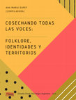 Research paper thumbnail of Cosechando todas las voces: Folklore, Identidades y Territorios