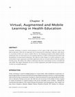 Research paper thumbnail of Virtual Augmented and Mobile Learning in Health Education