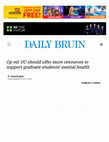 Research paper thumbnail of Op-ed: UC should offer more resources to support graduate students’ mental health | Daily Bruin