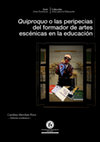 Research paper thumbnail of Quiproquo o las peripecias del formador de artes escénicas en la educación