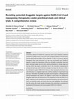 Research paper thumbnail of Revisiting potential druggable targets against SARS-CoV-2 and repurposing therapeutics under preclinical study and clinical trials: A comprehensive review