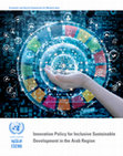 Research paper thumbnail of Innovation Policy for Inclusive Sustainable Development in the Arab Region, ESCWA