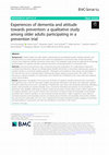 Research paper thumbnail of Experiences of dementia and attitude towards prevention: a qualitative study among older adults participating in a prevention trial