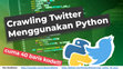 Research paper thumbnail of Crawling Twitter Menggunakan Python