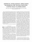 Research paper thumbnail of ARTIFICIAL INTELLIGENCE APPLICATION TECHNIQUES FOR TEXTILE INDUSTRY: COTTON BALE CLASSIFICATION