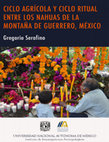 Research paper thumbnail of Serafino Gregorio, Ciclo agrícola y ciclo ritual entre los nahuas de la Montaña de Guerrero, México, , Instituto de Investigaciones Antropológicas UNAM, 2019. [Free Download]