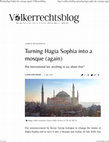 Research paper thumbnail of Turning Hagia Sophia into a mosque (again). Has international law anything to say about that?