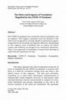 Research paper thumbnail of The Ethics and Exigency of Translation Magnified by the COVID-19 Pandemic