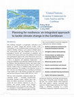 Research paper thumbnail of Planning for resilience: an integrated approach to tackle climate change in the Caribbean