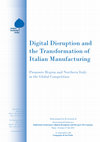 Research paper thumbnail of Digital Disruption and the Transformation of Italian Manufacturing Piemonte Region and Northern Italy in the Global Competition