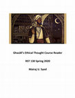 Research paper thumbnail of Ghazālī's Ethical Thought Course Reader RST 130 Spring 2020