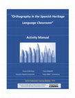 Research paper thumbnail of "Orthography in the Spanish Heritage Language Classroom" Activity Manual