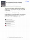 Research paper thumbnail of Addressing the problem of disappearing cultural landscapes in archaeological research using multi- scalar survey