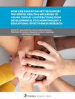 Research paper thumbnail of How Can Education Better Support the Mental Health and Wellbeing of Young People? Contributions From Developmental Psychopathology and Educational Effectiveness Research